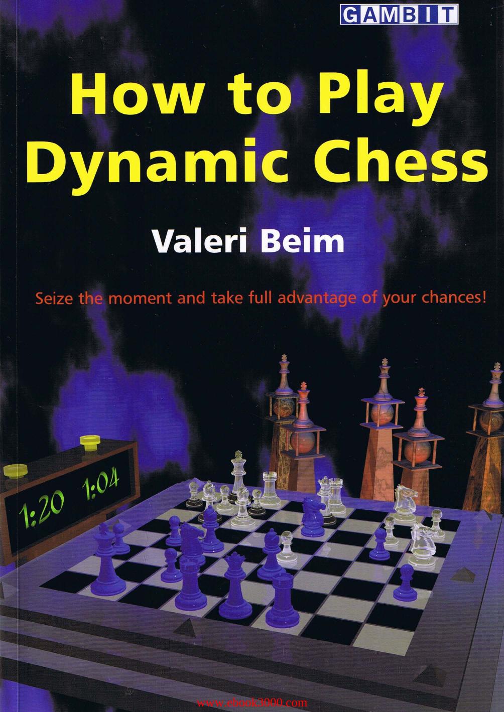 How to Play Dynamic Chess by Unknow