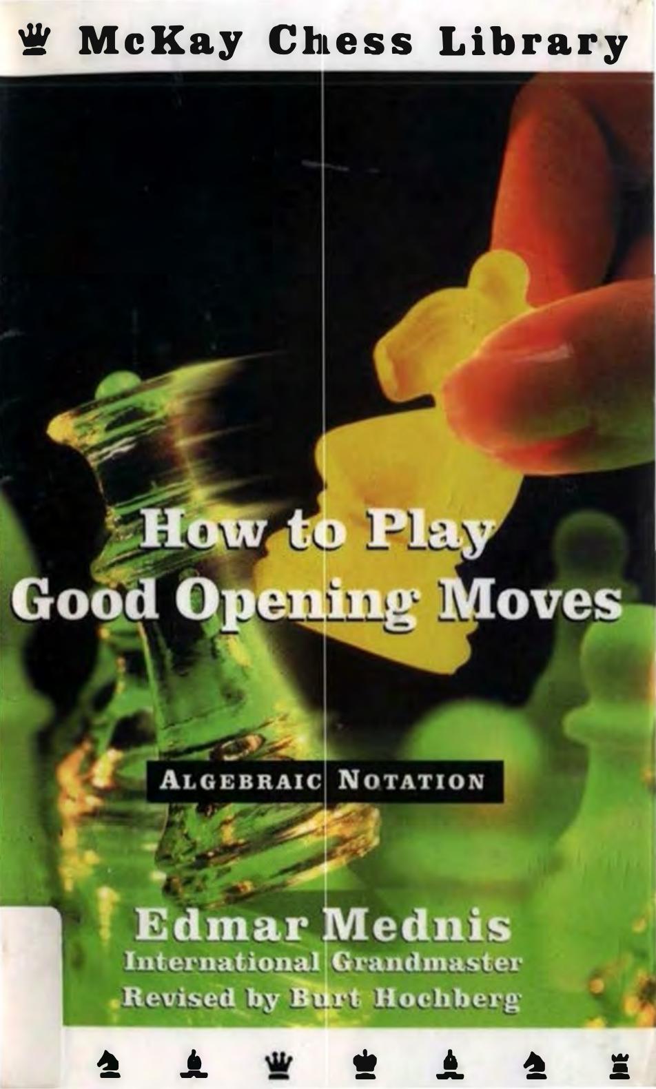 How to Play Good Opening Moves (Chess) by Edmar Mednis