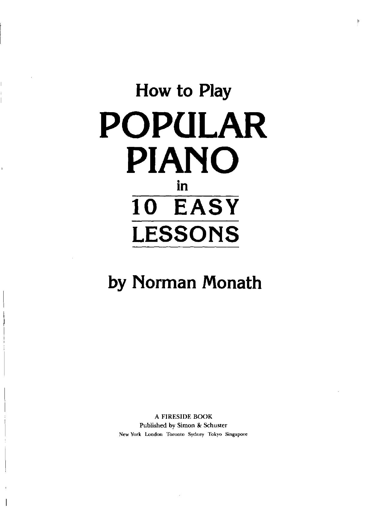 How to Play Popular Piano in 10 Easy Lessons: The Fastest, Easiest Way to Learn to Play from Sheet Music or by Ear by Norman Monath