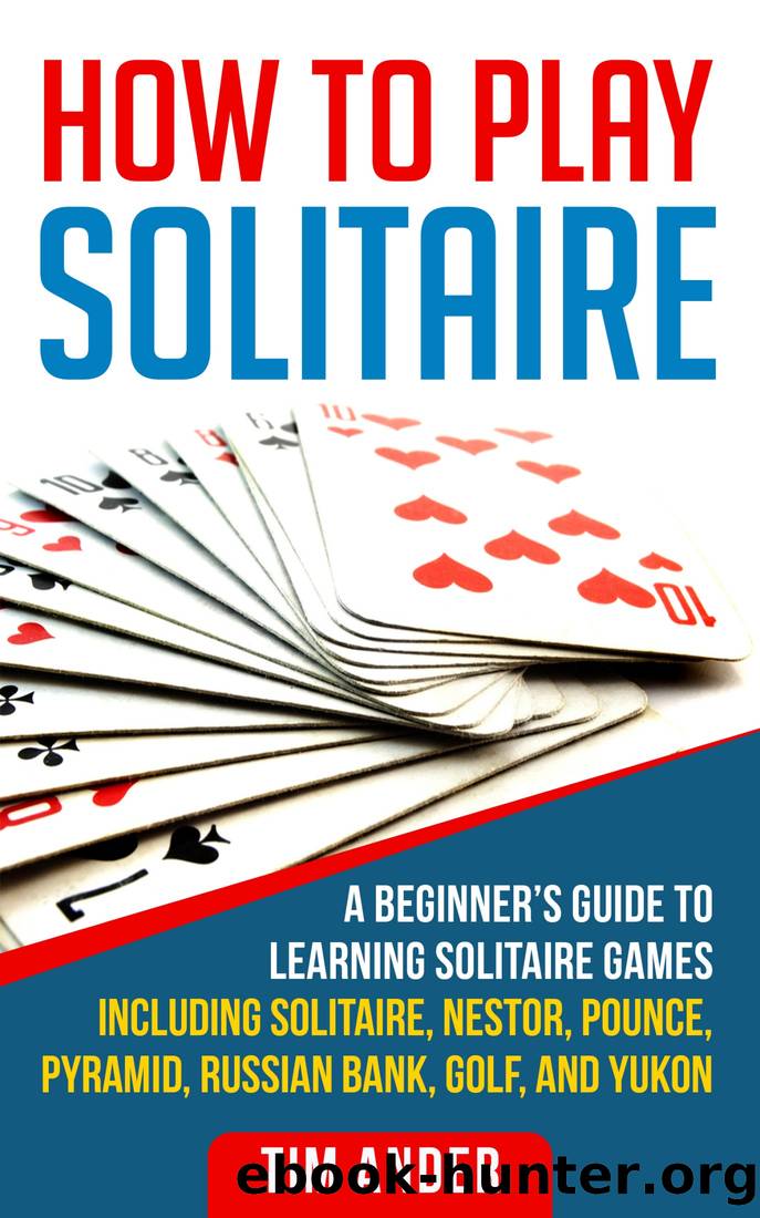 How to Play Solitaire by Tim Ander