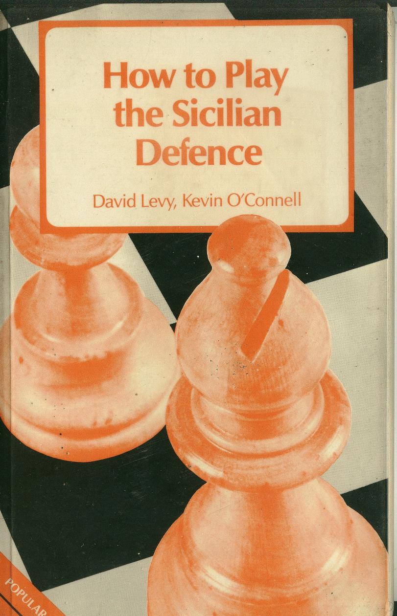 How to Play the Sicilian Defense (The Macmillan Chess Library) by David N. L. Levy Kevin O'Connel