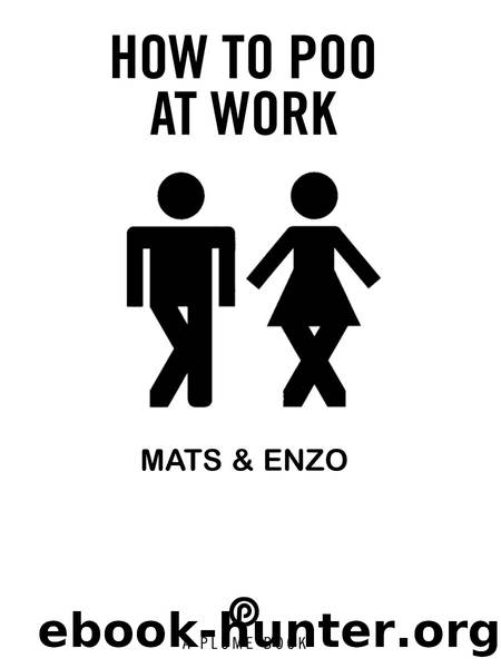 How to Poo at Work by Mats