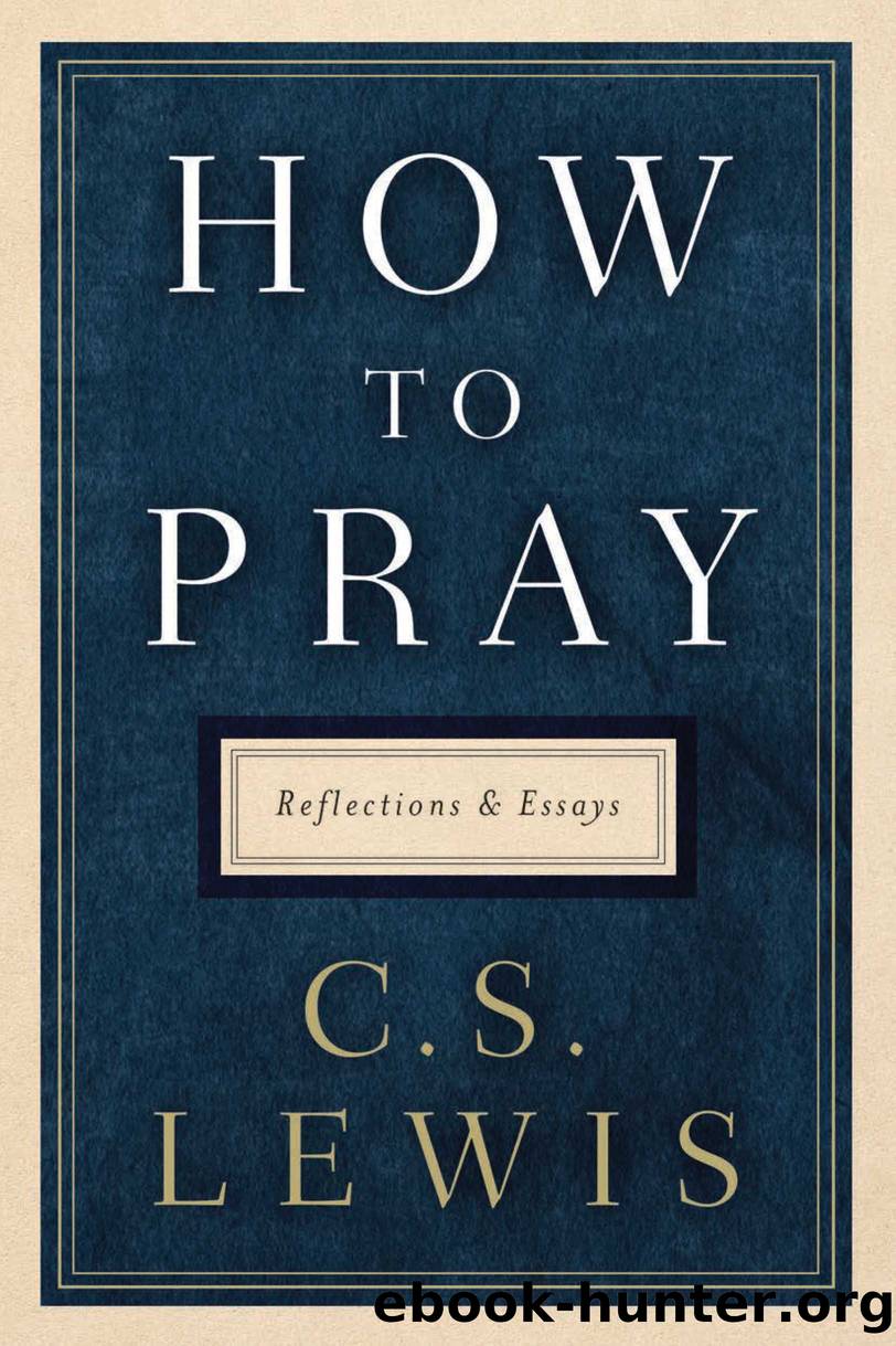 How to Pray by C. S. Lewis