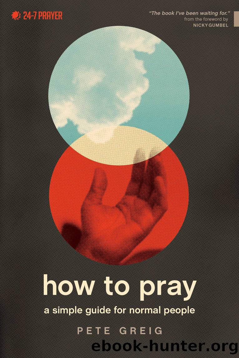 How to Pray by Pete Greig