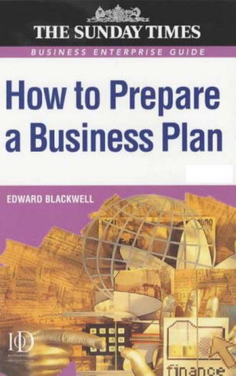 How to Prepare a Business Plan: Business Enterprise Guide (''Sunday Times'' Business Enterprise) by John Westwood