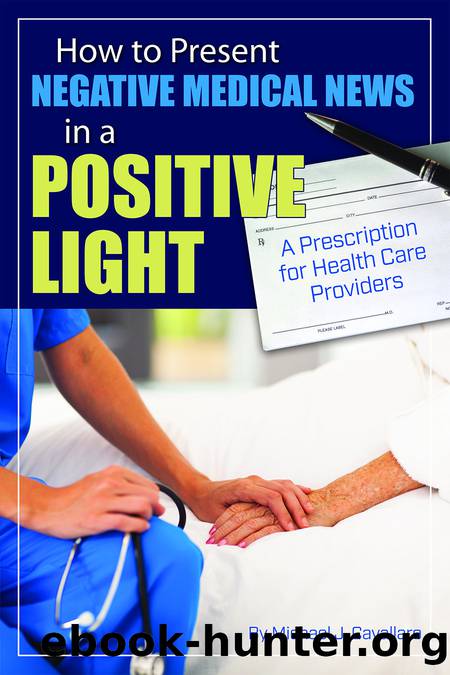 How to Present Negative Medical News in a Positive Light by Cavallaro Michael;Cavallaro Michael;