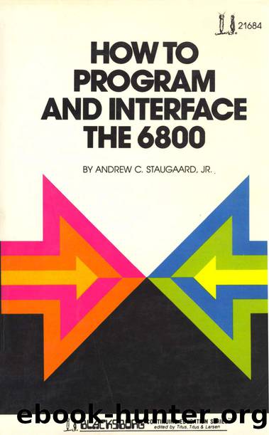 How to Program and Interface the 6800 by Andrew C. Staugaard & Jr