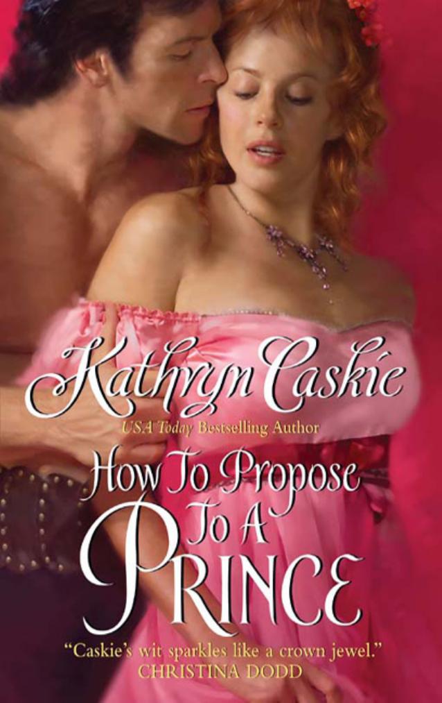 How to Propose to a Prince by Kathryn Caskie