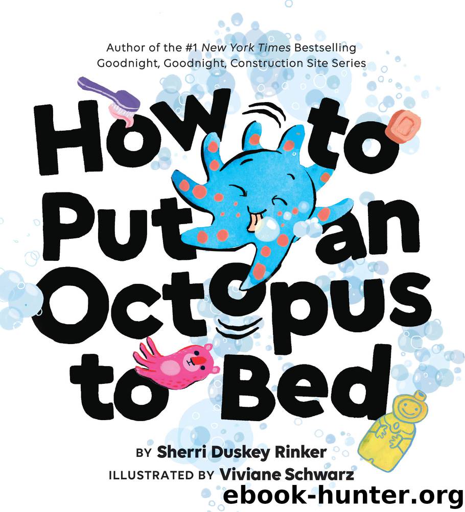 How to Put an Octopus to Bed by Sherri Duskey Rinker