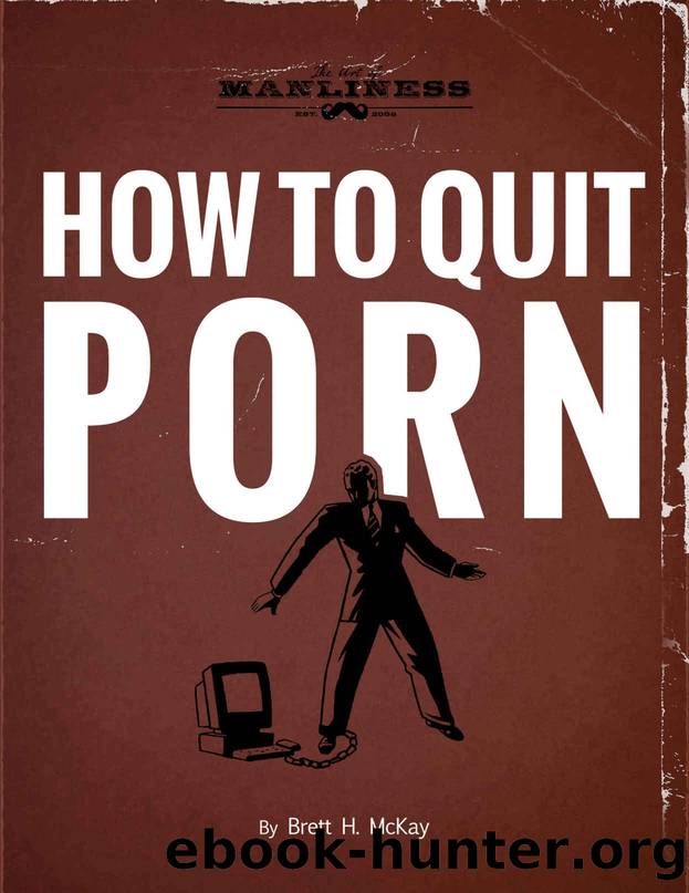 How to Quit Porn by Brett H. McKay