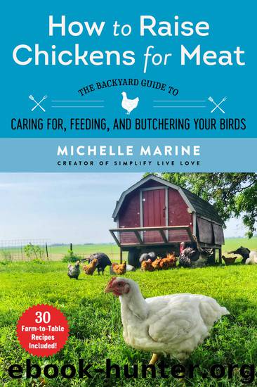 How to Raise Chickens for Meat by Michelle Marine
