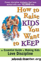 How to Raise Kids You Want to Keep by Jerry Day
