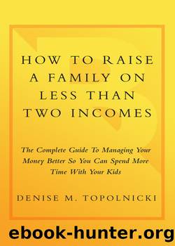 How to Raise a Family on Less Than Two Incomes by Denise Topolnicki