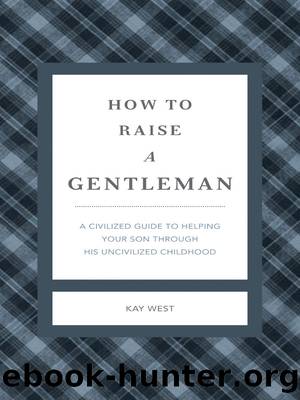 How to Raise a Gentleman Revised and Expanded by Kay West