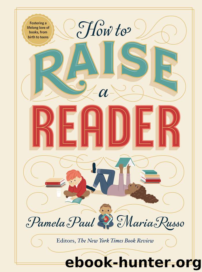 How to Raise a Reader by Pamela Paul