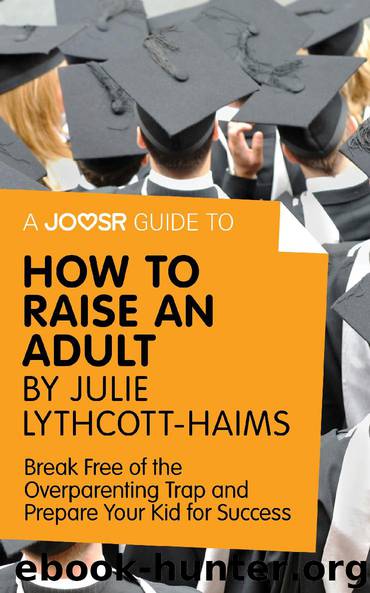 How to Raise an Adult by Julie Lythcott-Haims
