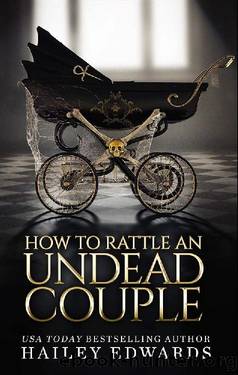 How to Rattle an Undead Couple (The Beginner's Guide to Necromancy Book 9) by Hailey Edwards
