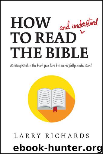 How to Read (and Understand) the Bible by Larry Richards