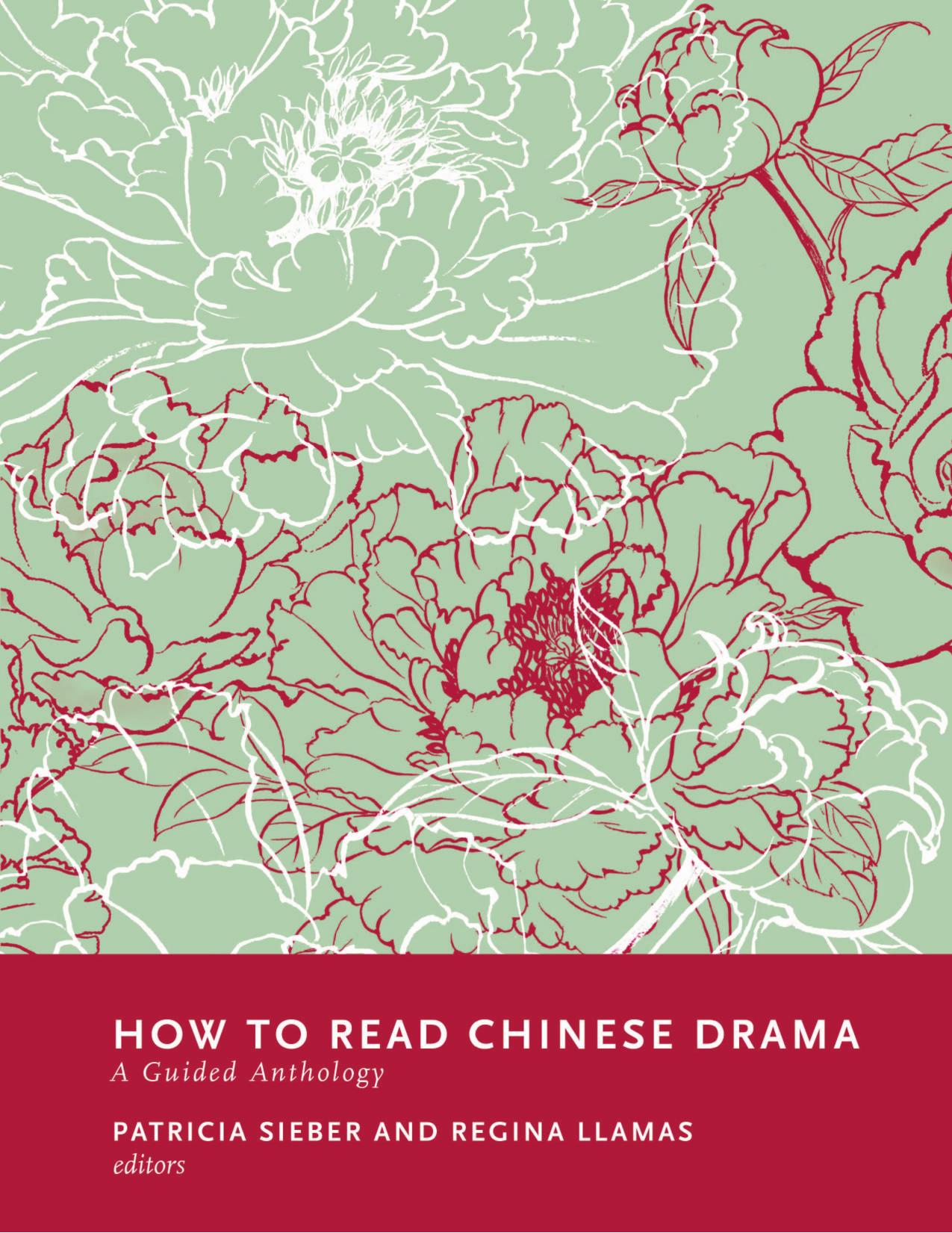 How to Read Chinese Drama: A Guided Anthology by Sieber Patricia & Llamas Regina