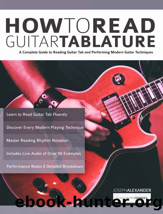 How to Read Guitar Tablature: A Complete Guide to Reading Guitar Tab and Performing Modern Guitar Techniques (Essential Guitar Methods) by Joseph Alexander