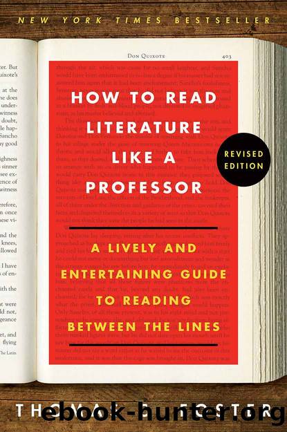 How to Read Literature Like a Professor Revised: A Lively and Entertaining Guide to Reading Between the Lines by Thomas C. Foster