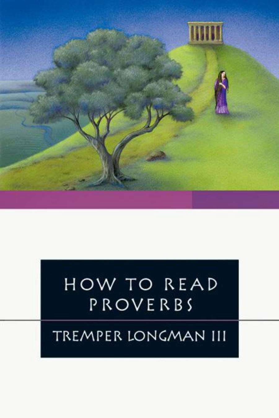 How to Read Proverbs by III Tremper Longman