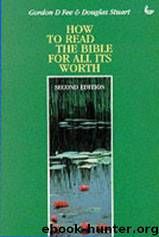 How to Read The Bible for All Its Worth by Gordon D. Fee