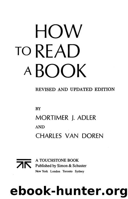 How to Read a Book by Mortimer J. Adler Charles Van Doren