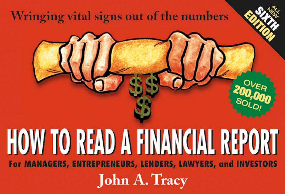 How to Read a Financial Report: Wringing Vital Signs Out of the Numbers 6th Edition by John A. Tracy CPA