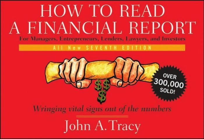 How to Read a Financial Report: Wringing Vital Signs Out of the Numbers by John A. Tracy