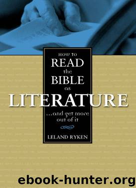 How to Read the Bible as Literature: . . . and Get More Out of It by Leland Ryken