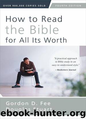 How to Read the Bible for All Its Worth: Fourth Edition by Gordon D. Fee & Douglas Stuart