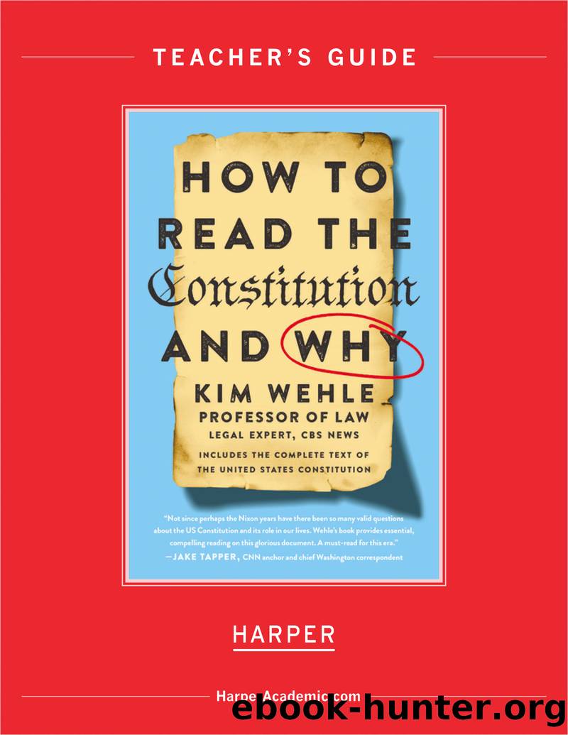 How to Read the Constitution--And Why Teaching Guide by Kim Wehle
