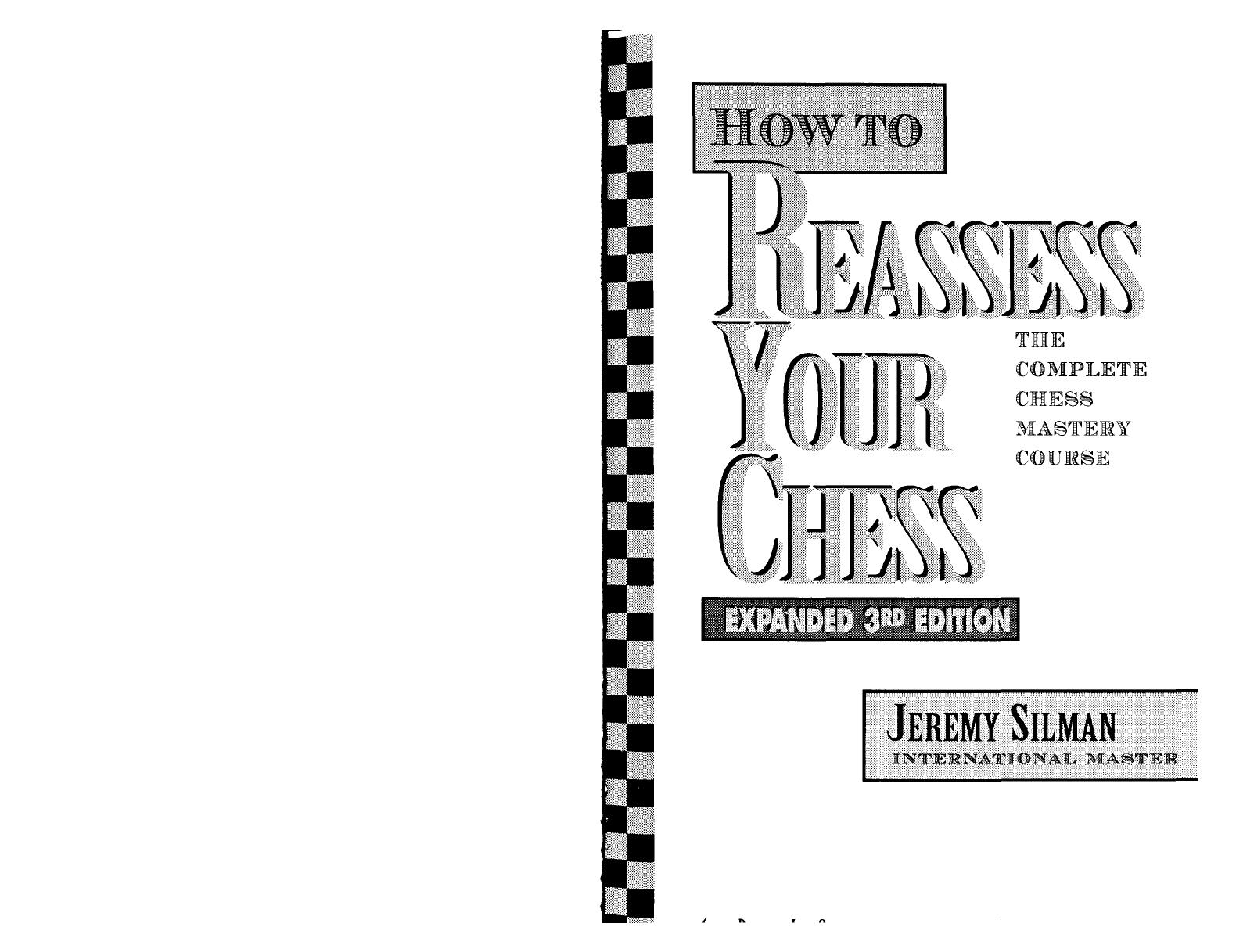 How to Reassess Your Chess [Jeremy Silman, 1993] by Unknown