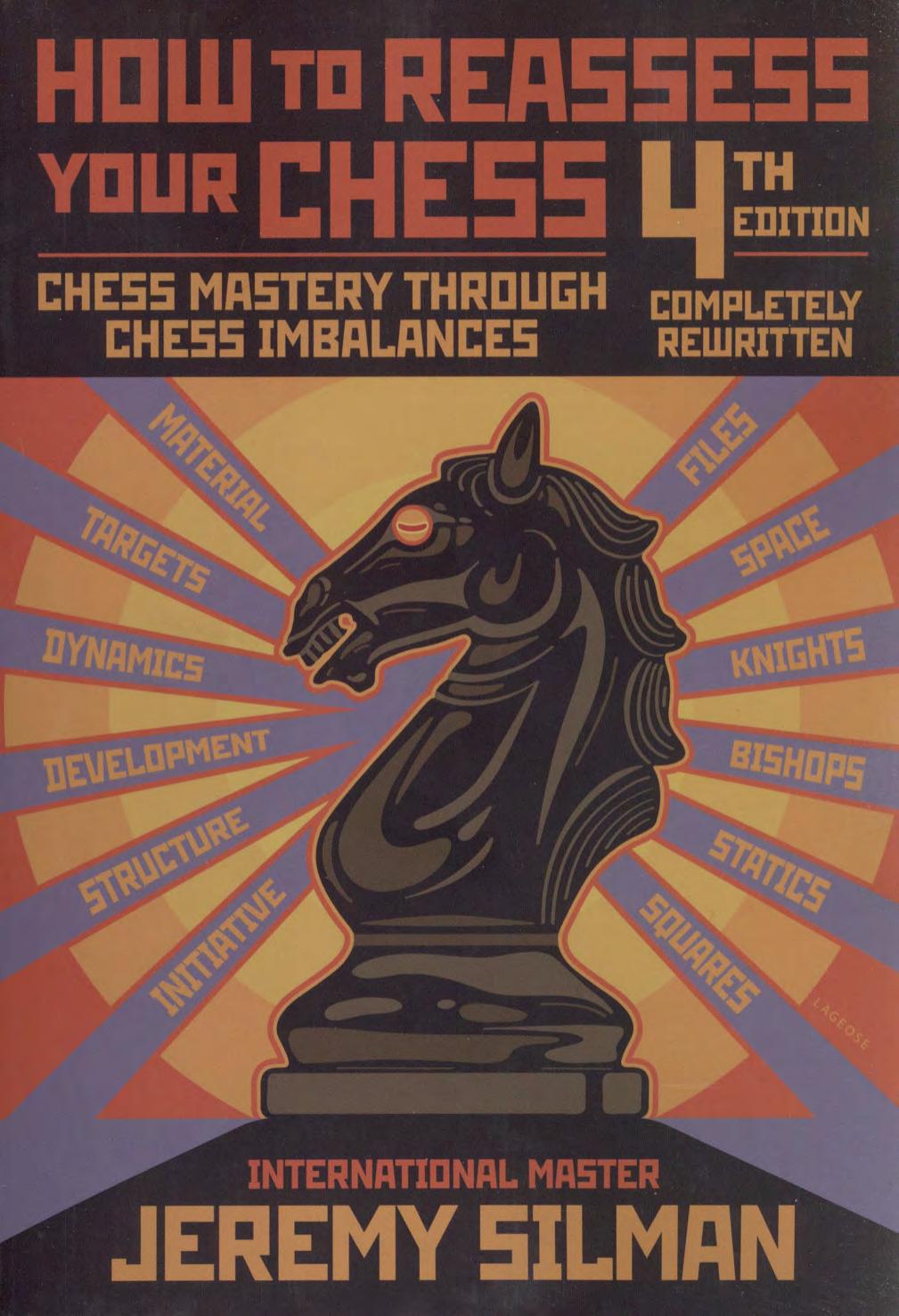 How to Reassess Your Chess, Fourth edition by Jeremy Silman