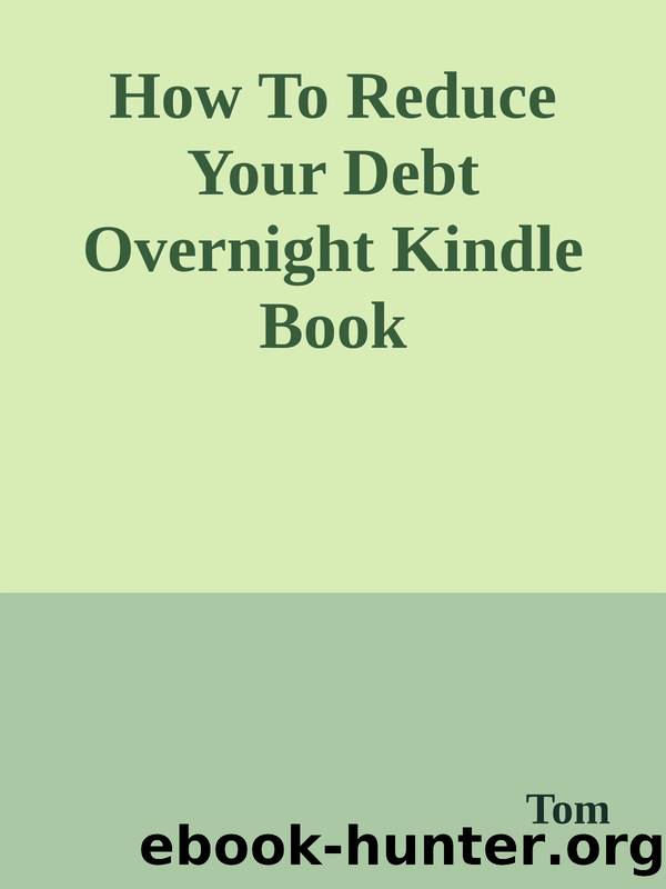 How to Reduce Your Debt Overnight by Tom Corson-Knowles