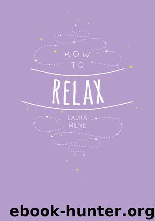 How to Relax by Laura Milne