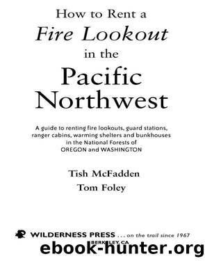 How to Rent a Fire Lookout in the Pacific Northwest by Tish McFadden