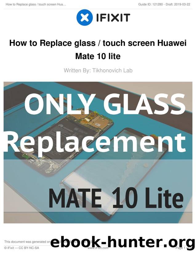 How to Replace glass  touch screen Huawei Mate 10 lite by Unknown