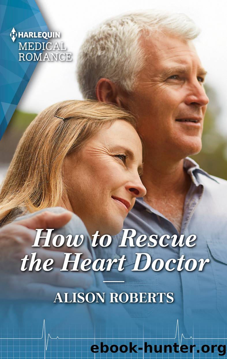 How to Rescue the Heart Doctor by Alison Roberts