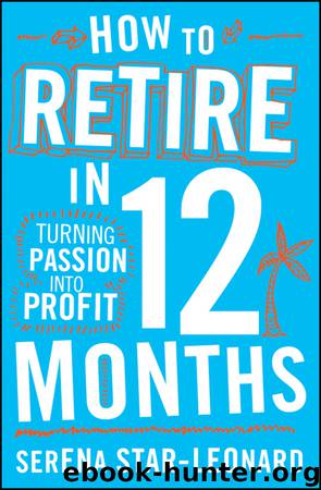 How to Retire in 12 Months by Serena Star-Leonard