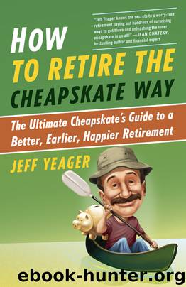 How to Retire the Cheapskate Way by Jeff Yeager