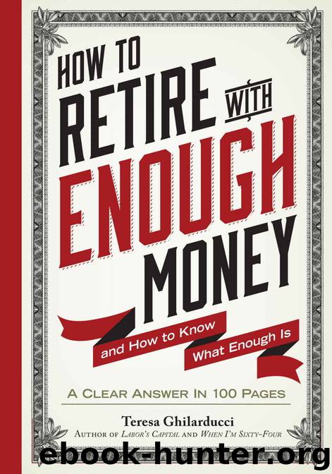 How to Retire with Enough Money: And How to Know What Enough Is by Teresa Ghilarducci