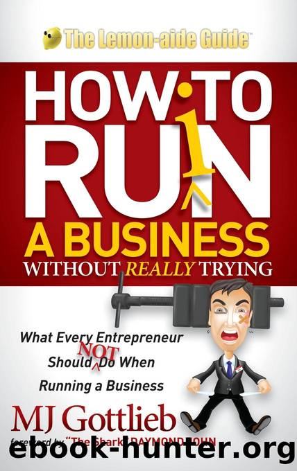 How to Ruin a Business Without Really Trying by M. J. Gottlieb