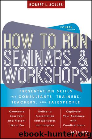 How to Run Seminars and Workshops by Robert L. Jolles