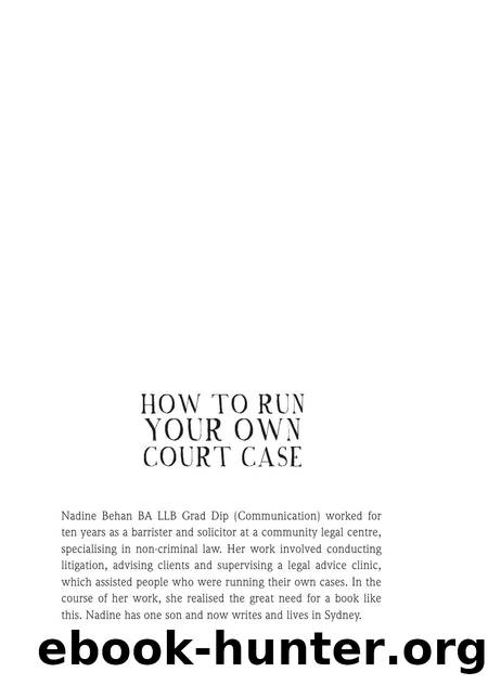 How to Run Your Own Court Case : A Practical Guide to Representing Yourself in Non-Criminal Cases by Nadine Behan