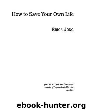 How to Save Your Own Life by Erica Jong