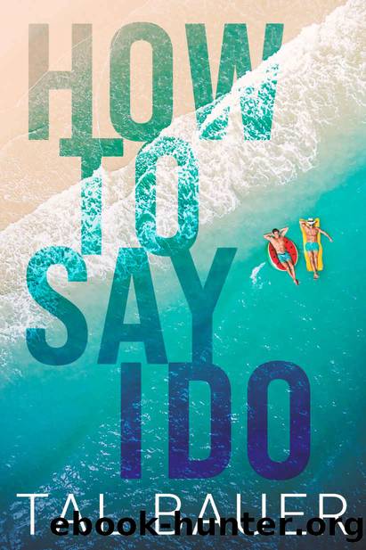 How to Say I Do by Tal Bauer