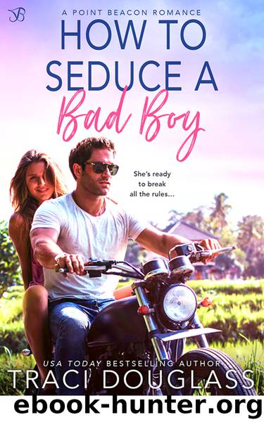 How to Seduce a Bad Boy (Point Beacon) by Traci Douglass