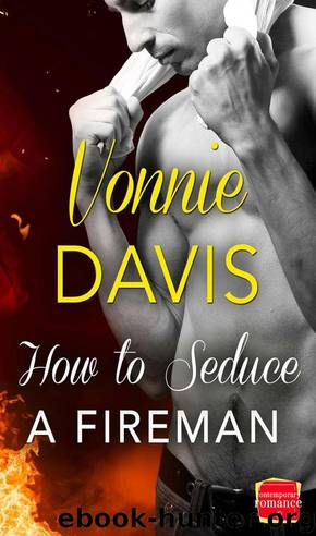 How to Seduce a Fireman: HarperImpulse Contemporary Romance by Vonnie Davis
